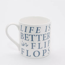 Life is better in Flip Flops Mug